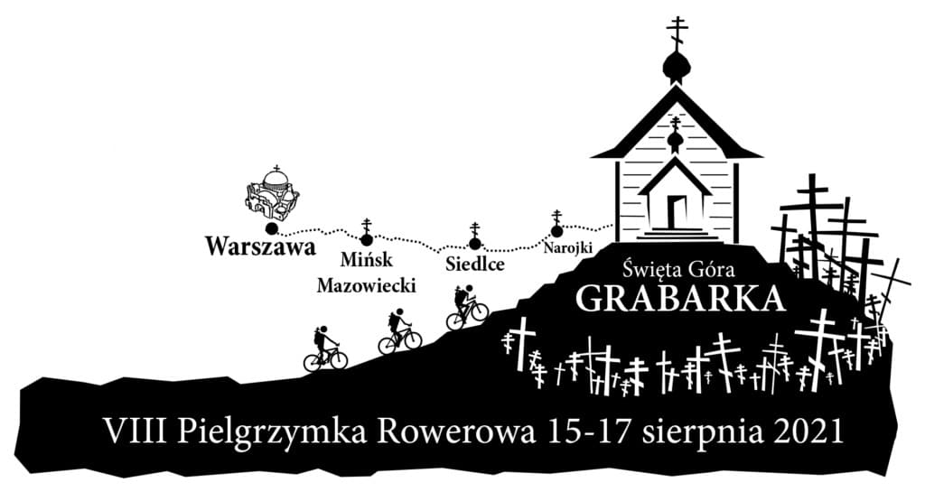 Zapraszamy na VIII Pielgrzymkę Rowerową na św. Górę Grabarkę, która z błogosławieństwa Jego Eminencji Wielce Błogosławionego Metropolity Sawy, odbędzie się w dniach 15-17 sierpnia 2021 r.